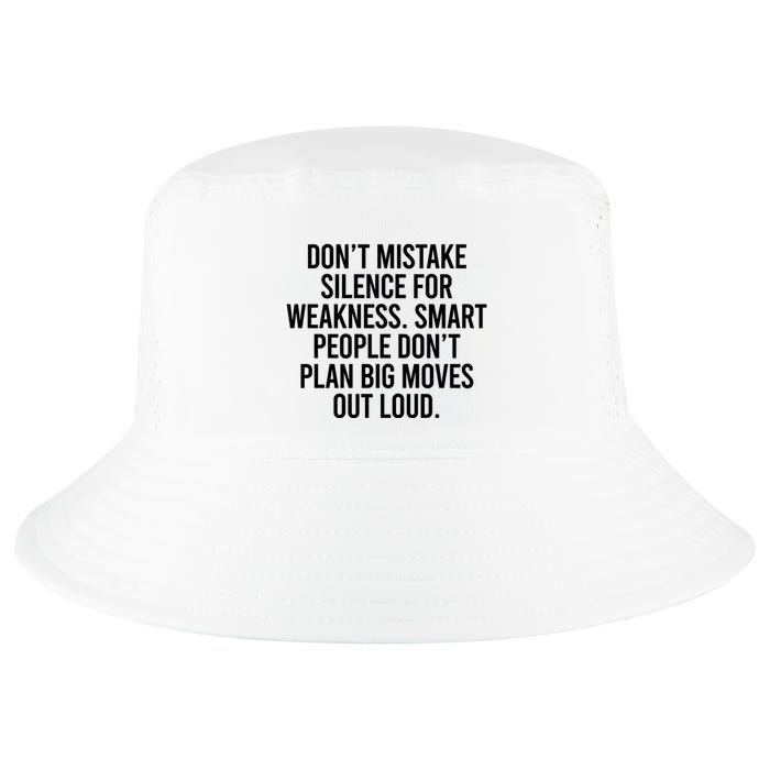 Don’t Mistake Silence For Weakness Smart People Cool Comfort Performance Bucket Hat