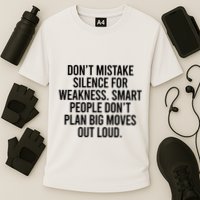 Don’t Mistake Silence For Weakness Smart People Performance Shirt