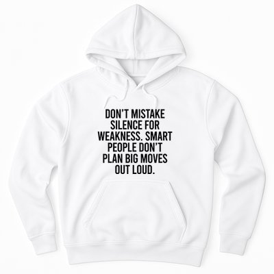 Don’t Mistake Silence For Weakness Smart People Hoodie