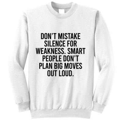 Don’t Mistake Silence For Weakness Smart People Sweatshirt