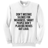 Don’t Mistake Silence For Weakness Smart People Sweatshirt