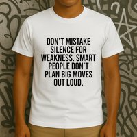 Don’t Mistake Silence For Weakness Smart People T-Shirt