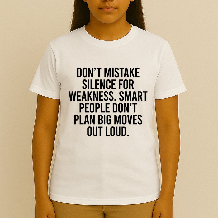 Don’t Mistake Silence For Weakness Smart People T-Shirt