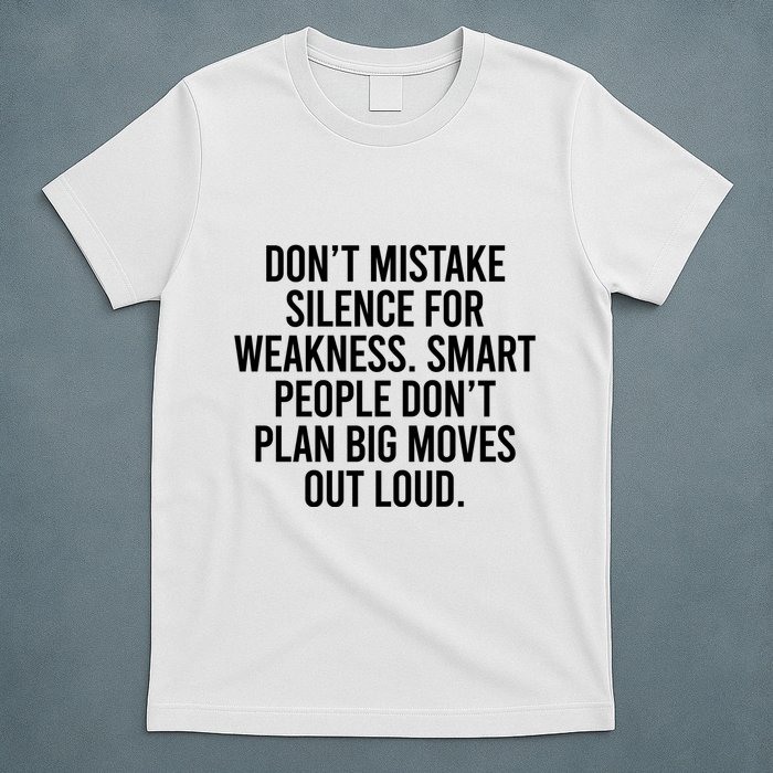 Don’t Mistake Silence For Weakness Smart People T-Shirt