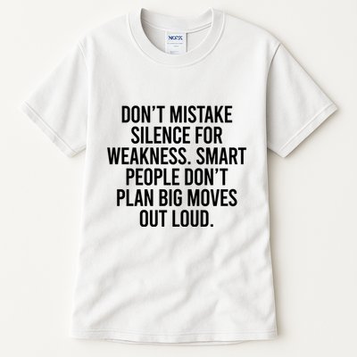 Don’t Mistake Silence For Weakness Smart People Tall T-Shirt