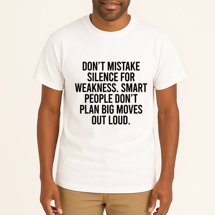 Don’t Mistake Silence For Weakness Smart People Tall T-Shirt