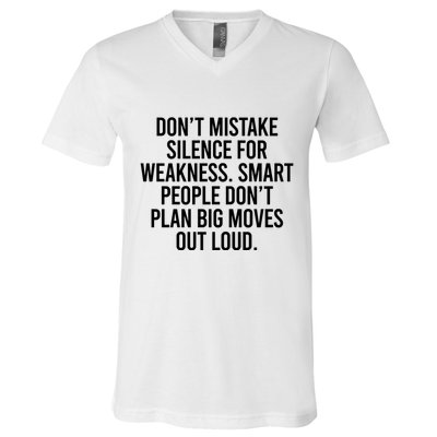 Don’t Mistake Silence For Weakness Smart People V-Neck T-Shirt