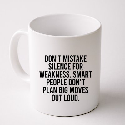 Don’t Mistake Silence For Weakness Smart People Mug