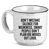 Don’t Mistake Silence For Weakness Smart People 15oz Campfire Ceramic Mug