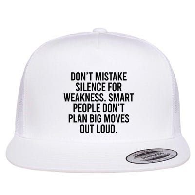 Don’t Mistake Silence For Weakness Smart People Flatbill Hat