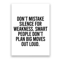 Don’t Mistake Silence For Weakness Smart People Poster