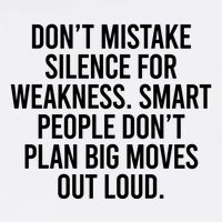 Don’t Mistake Silence For Weakness Smart People Poster
