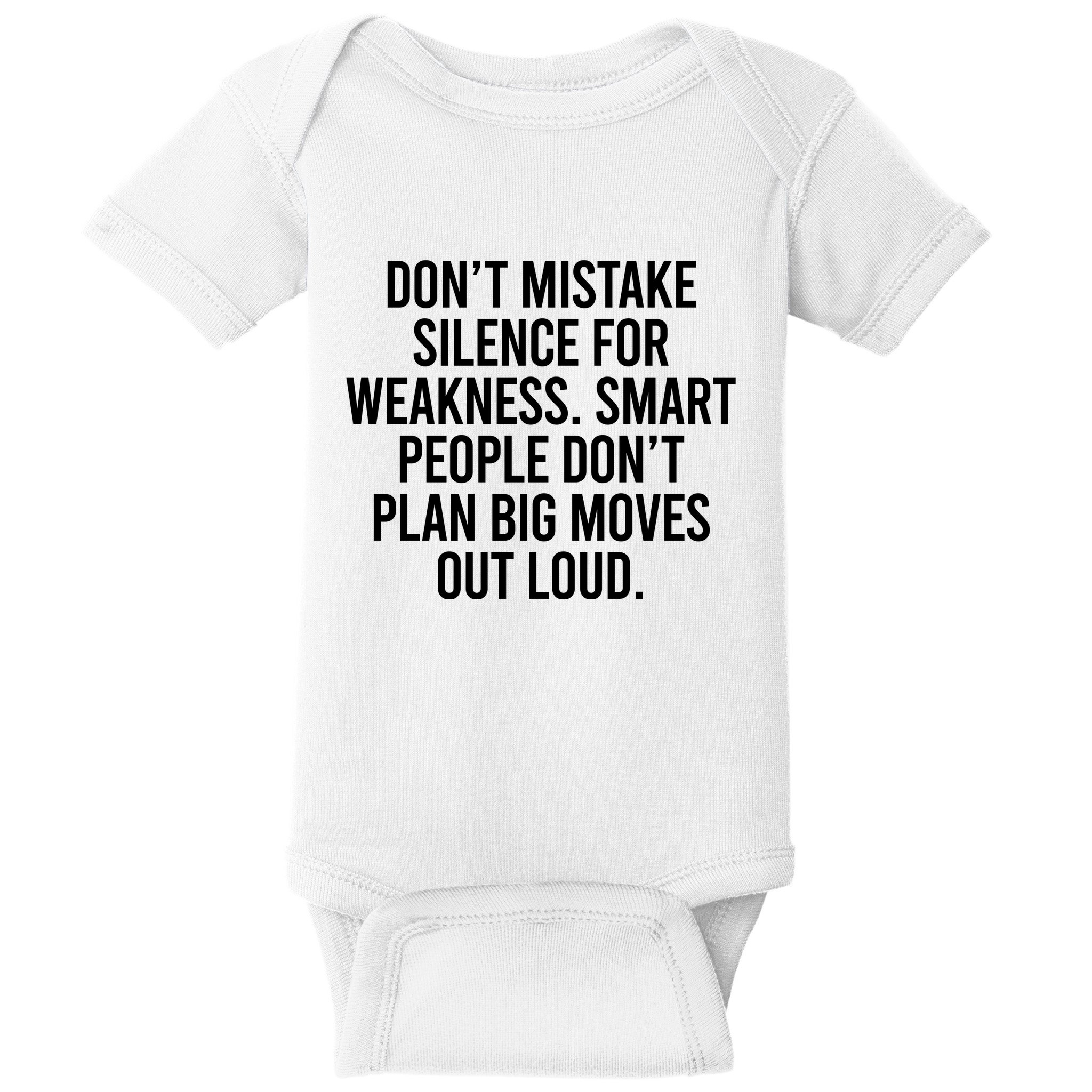 Don’t Mistake Silence For Weakness Smart People Baby Bodysuit