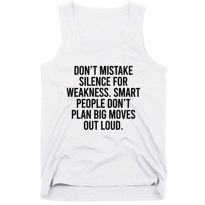 Don’t Mistake Silence For Weakness Smart People Tank Top