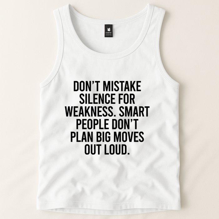 Don’t Mistake Silence For Weakness Smart People Tank Top