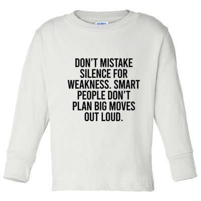 Don’t Mistake Silence For Weakness Smart People Toddler Long Sleeve Shirt
