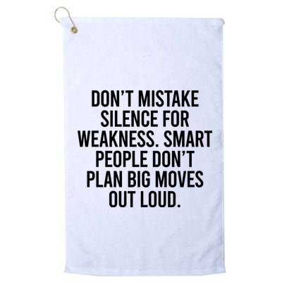 Don’t Mistake Silence For Weakness Smart People Golf Towel