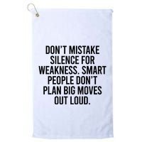 Don’t Mistake Silence For Weakness Smart People Golf Towel