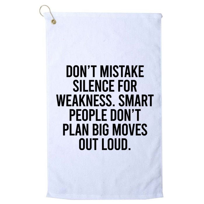 Don’t Mistake Silence For Weakness Smart People Golf Towel