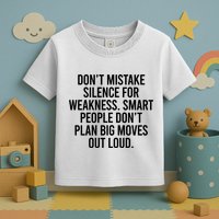 Don’t Mistake Silence For Weakness Smart People Toddler T-Shirt