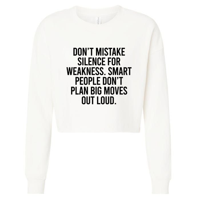 Don’t Mistake Silence For Weakness Smart People Cropped Pullover Crew