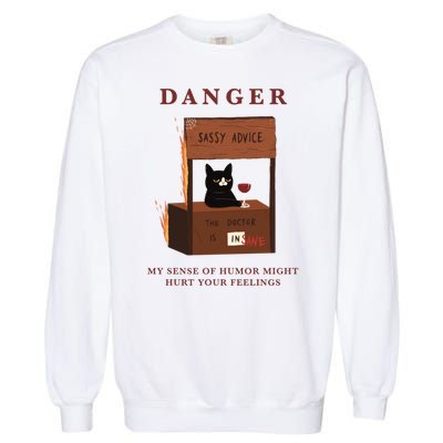 Danger My Sense Of Humor Might Hurt Your Feelings Garment-Dyed Sweatshirt