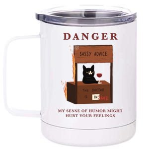 Danger My Sense Of Humor Might Hurt Your Feelings 12 oz Stainless Steel Tumbler Cup