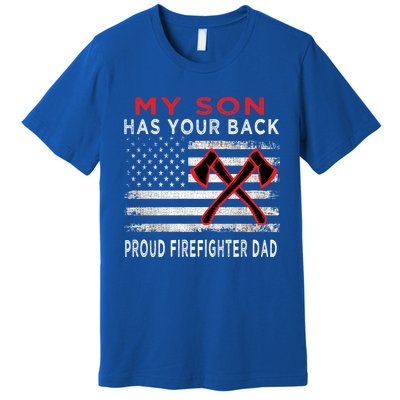 Distressed My Son Has Your Proud Firefighter Dad Gift Premium T-Shirt