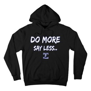 Do More Say Less Hoodie