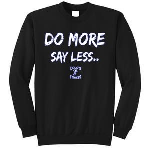 Do More Say Less Sweatshirt