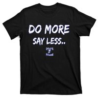 Do More Say Less T-Shirt