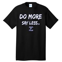 Do More Say Less Tall T-Shirt