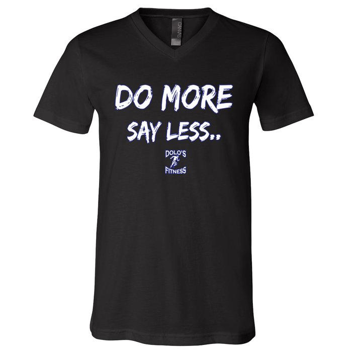 Do More Say Less V-Neck T-Shirt