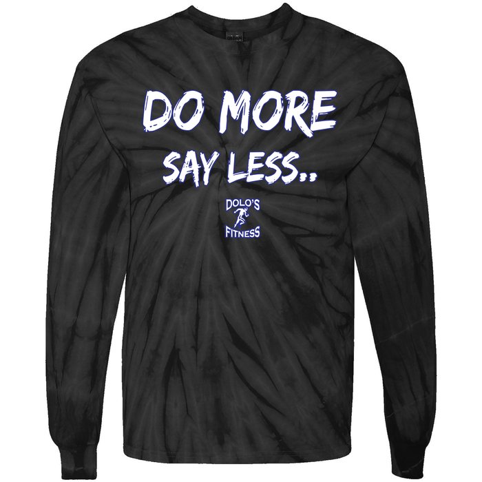 Do More Say Less Tie-Dye Long Sleeve Shirt