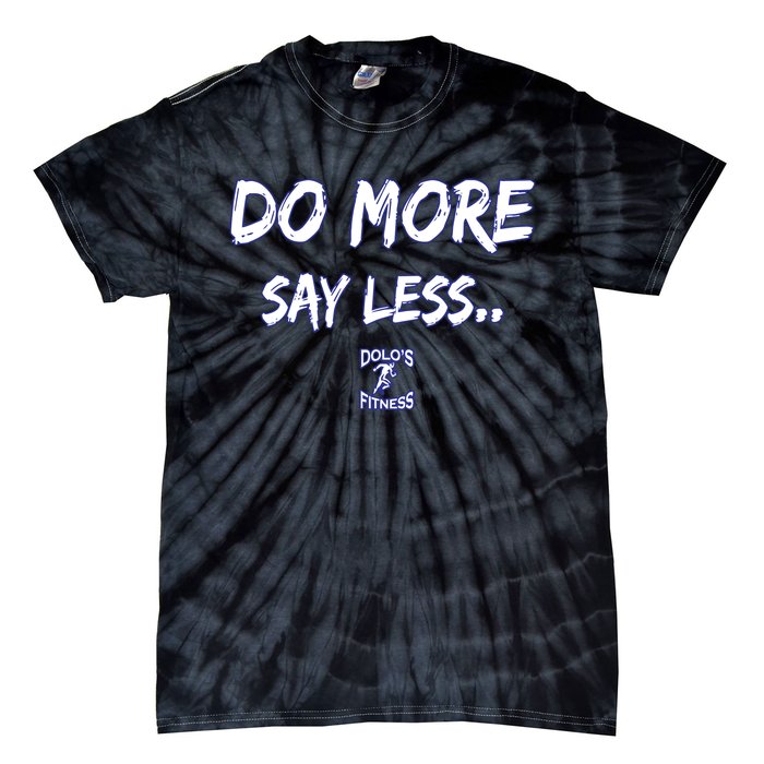 Do More Say Less Tie-Dye T-Shirt