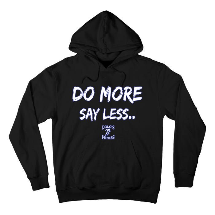 Do More Say Less Tall Hoodie