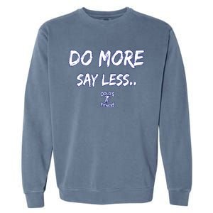 Do More Say Less Garment-Dyed Sweatshirt