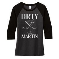 Dirty Martini Social Club Bachelorette Party Group Fun Women's Tri-Blend 3/4-Sleeve Raglan Shirt