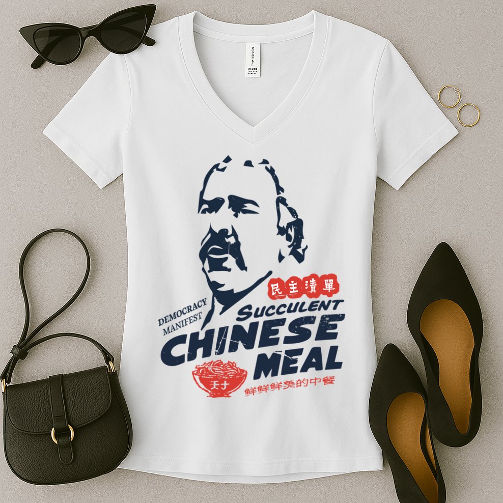 Democracy Manifest Succulent Chinese Meal Women's V-Neck T-Shirt