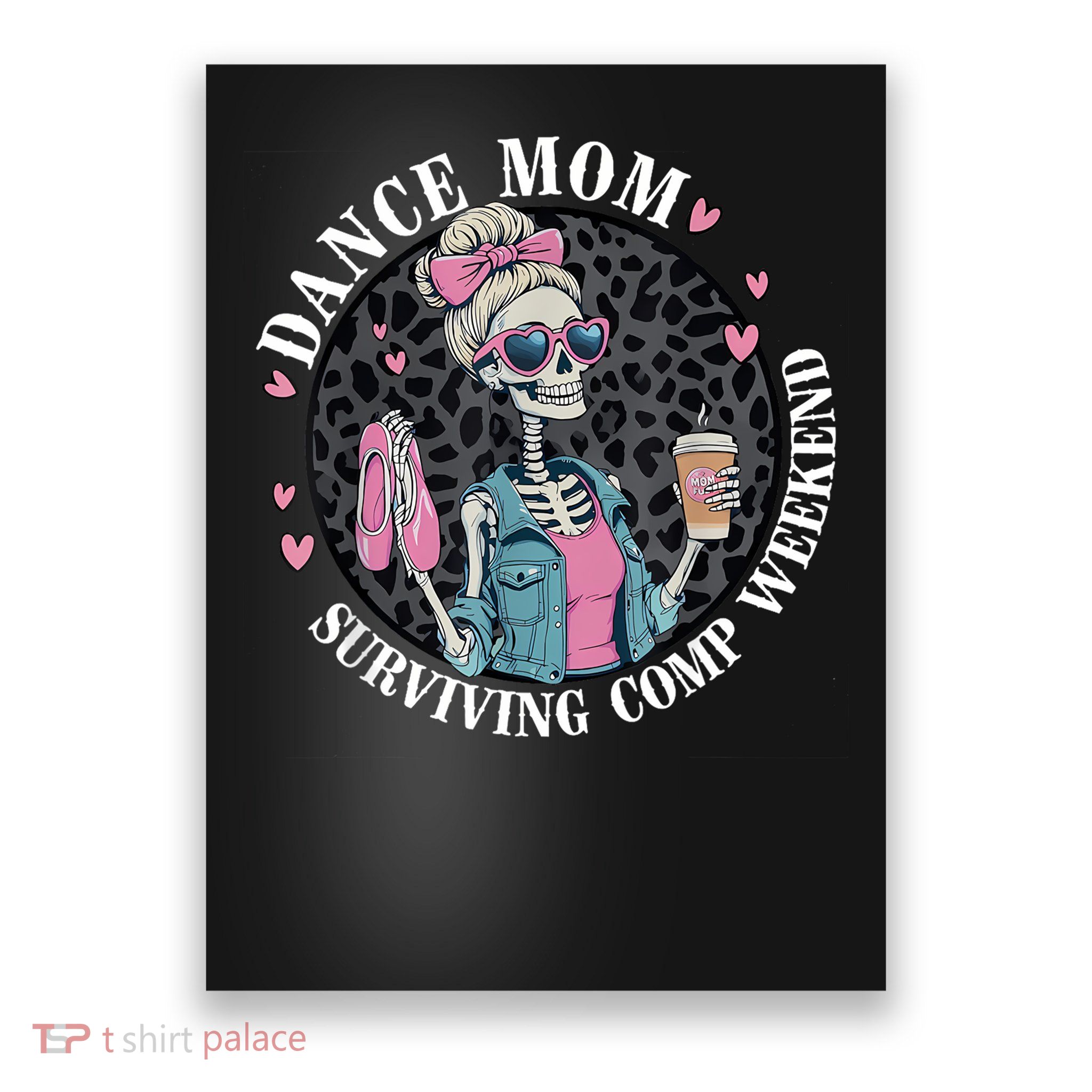 Dance Mom Surviving Comp Weekend Funny Skeleton Poster