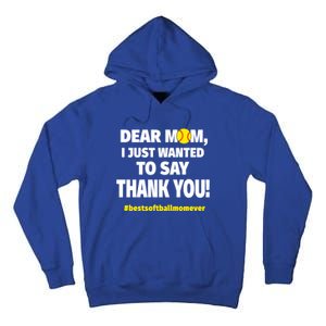 Dear Mom Thank You Best Softball Mom Ever Meaningful Gift Tall Hoodie