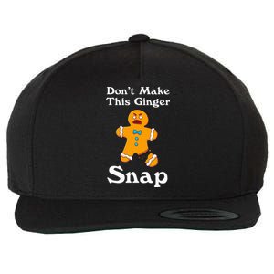 DonT Make This Ginger Snap Redhead Gift Christmas Wool Snapback Cap