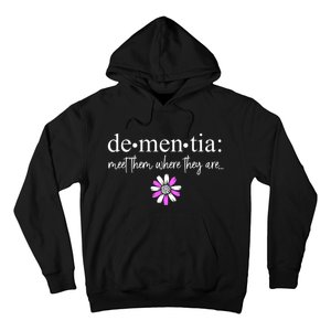 Dementia Meet Them Where They Are Alzheimers Disease Hoodie