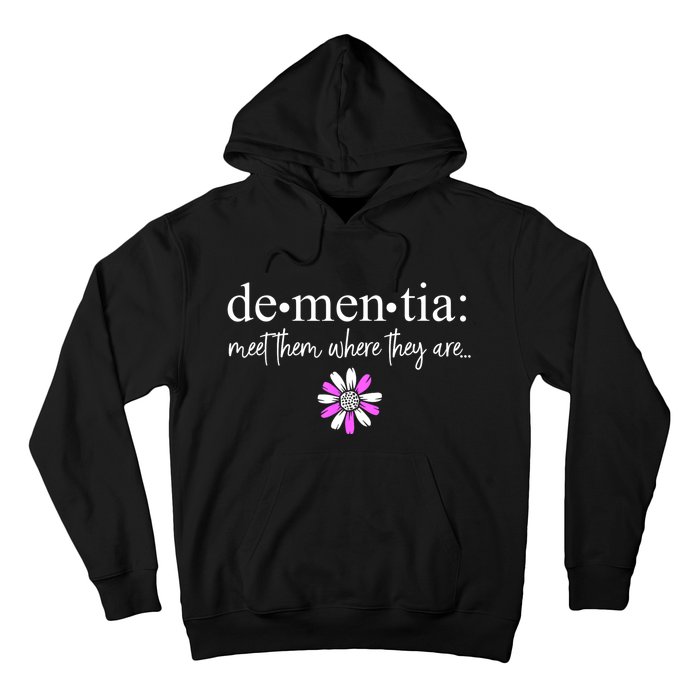 Dementia Meet Them Where They Are Alzheimers Disease Hoodie