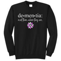 Dementia Meet Them Where They Are Alzheimers Disease Sweatshirt