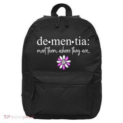 Dementia Meet Them Where They Are Alzheimers Disease 16 in Basic Backpack