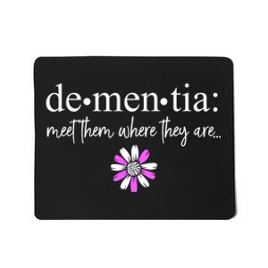 Dementia Meet Them Where They Are Alzheimers Disease Mousepad