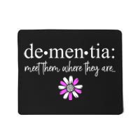 Dementia Meet Them Where They Are Alzheimers Disease Mousepad