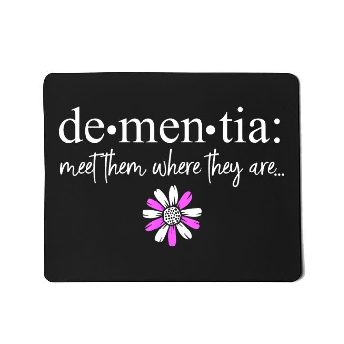 Dementia Meet Them Where They Are Alzheimers Disease Mousepad