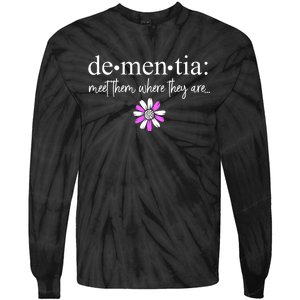 Dementia Meet Them Where They Are Alzheimers Disease Tie-Dye Long Sleeve Shirt